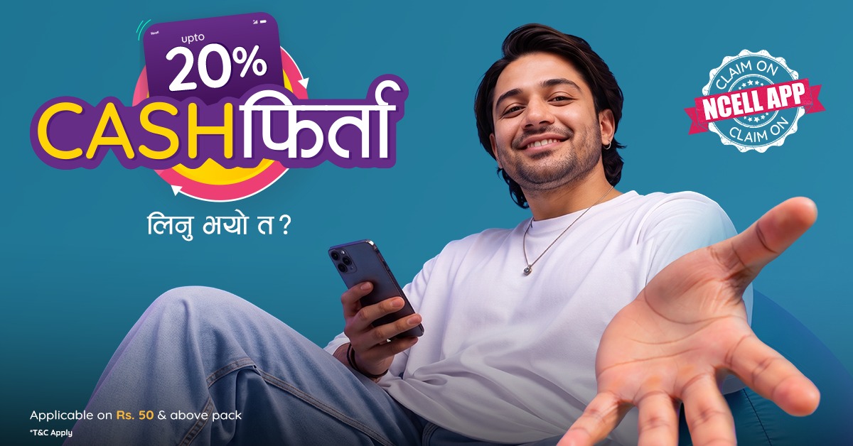 एनसेलले ल्यायो मनसुन अफर : प्याक वा सिम कार्ड किन्दा २० प्रतिशतसम्म क्यासब्याक